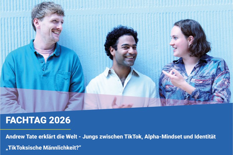 Fachtag 2026 - TikToksische M&auml;nnlichkeit